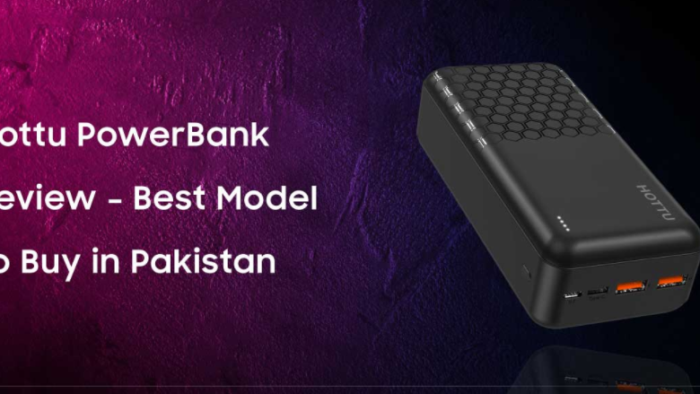 Hottu Power Bank Review – Best Model to Buy in Pakistan